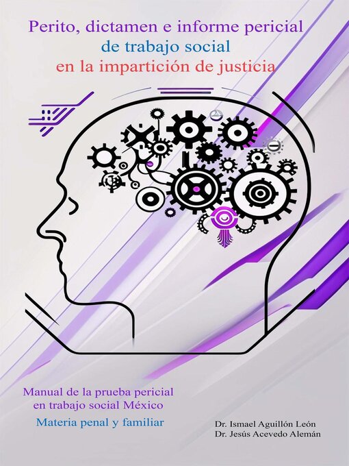 Title details for Perito, dictamen e informe pericial de trabajo social en la impartición de justicia by Dr. Ismael Aguillón León - Available